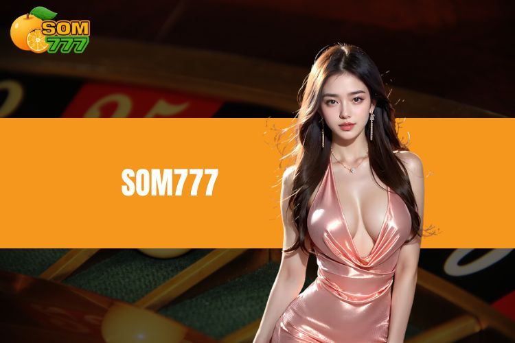 ค้นพบ Som777 - เจ้ามือรับแทงที่มีชื่อเสียงพร้อมเกมที่น่าสนใจมากมาย